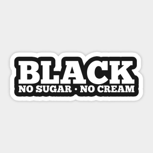 Black No Sugar No Cream Sticker